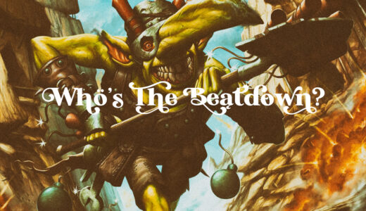 【MTG翻訳】Who’s The Beatdown?